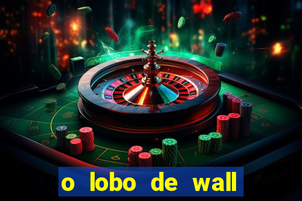 o lobo de wall street online